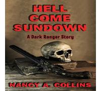 Nancy A. Collins Hell Come Sundown: A Dark Ranger Story Paperback Book Nancy A. Collins Multicolor