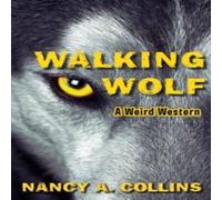 Nancy A. Collins Walking Wolf : A Weird Western Paperback Book Nancy A. Collins Multicolor