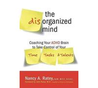 Nancy A Ratey The Disorganized Mind (Paperback)