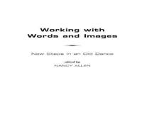 Nancy Allen Working with Words & Images: New Steps in an Old Dance Paperback Nancy Allen Multicolor