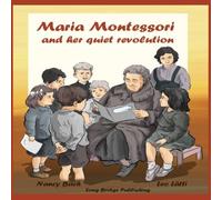 Nancy Bach Maria Montessori & Her Quiet Revolution: A Picture Book about in White Nancy Bach White