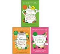Nancy Birtwhistle Collection 3 Books Set (The Green Gardening Handbook, The Green Budget Guide & Sizzle & Drizzle)