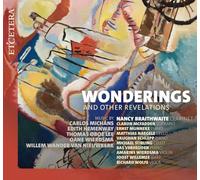Nancy Braithwaite; Claron McFadden; Matthias Naegele; Ernst Munneke; Vaughan Schlepp; Michael Stirling; Bas Verheijden; Amarins Wierdsma; Joost Willemze; Richard Wolfe - Wonderings and Other Revelations