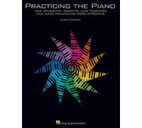 Nancy Breth: Practising The Piano: How Students, Parents, and Teachers Can Make Practicing More Effective