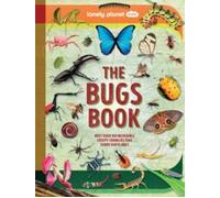 Nancy Dickmann Lonely Planet Kids The Bugs Book : Meet Over 100 Incredible Nancy Dickmann Multicolor