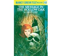Nancy Drew 12: the Message in the Hollow Oak