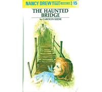 Nancy Drew 15: the Haunted Bridge