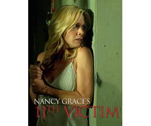 Nancy Grace's The 11th Victim