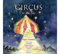 Nancy Guettier Circus In The Sky Paperback Book Nancy Guettier Multicolor