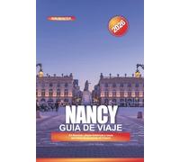 NANCY Guía de viaje 2026: Art Nouveau, plazas históricas y cosas que hacer en el noreste de Francia