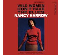 NANCY HARROW - Wild Women Don't Have The Blues
