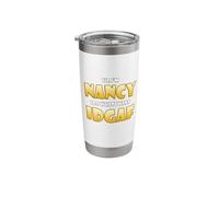 Nancy Joke IDGAF Meme Cute Halloween Costume for Nancy Stainless Steel Insulated Tumbler