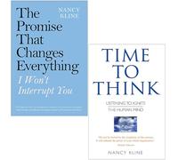 Nancy Kline Collection 2 Books Set (The Promise That Changes Everything & Time to Think Listening to Ignite the Human Mind)