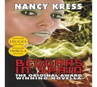 Nancy Kress Beggars in Spain: The Original Hugo Nebula Winning Novella Nancy Kress Multicolor