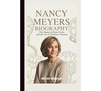Nancy Meyers Biography: The Queen of Rom-Coms and the Art of Timeless Cinema