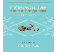 Nancy N. Rue The Motorcycles, Sushi & One Strange Book Paperback Nancy N. Rue Multicolor
