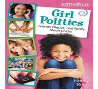 Nancy N. Rue The Politics, Updated Edition: Friends, Cliques, & Really Nancy N. Rue Multicolor