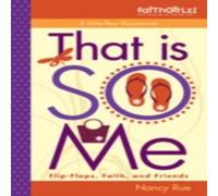 Nancy N. Rue The That Is So Me: 365 Days of Devotions: Flip-Flops, Faith, and Nancy N. Rue Multicolor