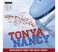 TONYA & NANCY (HIGHLIGHTS FROM THE ROCK OPERA) - Tonya & Nancy (Highlights from the Rock Opera): Live at Feinstein's/54 Below