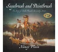 Nancy Plain Sagebrush & Paintbrush: The Story of Charlie Russell, the Cowboy Nancy Plain Multicolor