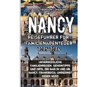 Nancy Reiseführer für Familienabenteuer 2025-2026