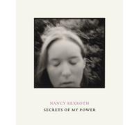 Nancy Rexroth : Secrets of My Power