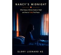 NANCY’S MIDNIGHT: (WHAT KEEPS A WOMAN AWAKE AT NIGHT AND HOW TO FINALLY FIND PEACE)