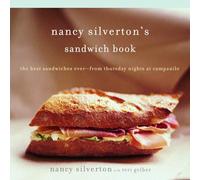 Nancy Silverton's Sandwich Book: The Best Sandwiches Ever--from Thursday Nights At Campanile