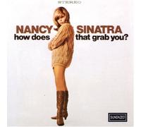 Nancy Sinatra - How Does That Grab You