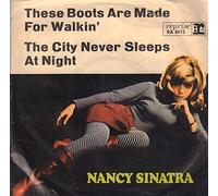 Nancy Sinatra - These Boots Are Made For Walkin' , The City Never Sleeps At Night [Vinyl Single 7'']