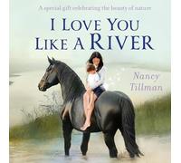 Nancy Tillman I Love You Like a River Paperback Book Nancy Tillman Multicolor