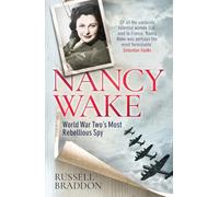 Nancy Wake: World War Two's Most Rebellious Spy - Paperback / softback NEW Bradd
