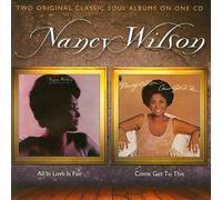 Nancy Wilson - All In Love Is Fair / Come Get To This