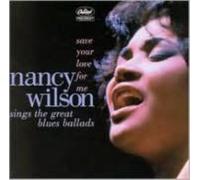 NANCY WILSON: SAVE YOUR LOVE FOR ME - CD