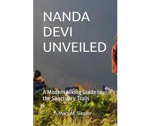 NANDA DEVI UNVEILED: A Modern Hiking Guide to the Sanctuary Trails