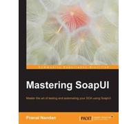 Nandan - Mastering SoapUI - paperback or softback - E555z