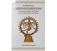 Nandikeshwar's Abhinaya Darpanam: English translation, Notes and the Text critically edited from Original Manuscripts with Introduction and Illustrations