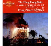 Nang Hong Suite, The - Siamese Funeral Music By Fong Naam (2005-10-10)