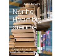 Nanhe Heart big dreams: 10 Magical Stories of Imagination, Values and Dreams