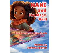 Nani and the Magic Quilt: The Princess and the Castle: 1