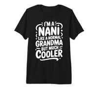 Nani Like A Normal Grandma Much Cooler Indian Grandmother Premium T-Shirt