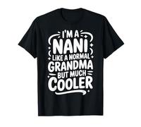 Nani Like A Normal Grandma Much Cooler Indian Grandmother T-Shirt