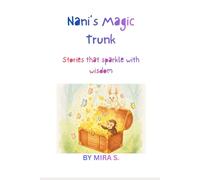 Nani’s Magic Trunk: Stories That Sparkle With Wisdom