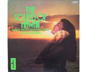 Nani Wolfgramm and His Islanders - The Sound Of Hawaii