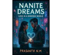 Nanite Dreams: Love in a Rewired World