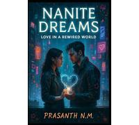 Nanite Dreams: Love in a Rewired World