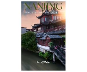 NANJING GUIDE DE VOYAGE 2026: À la découverte du lac Xuanwu, du temple de Confucius, de la montagne violette et de l'attraction principale des Trois Fourneaux
