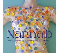 Nanna.B - Don'T Come If You Can'T Bring No Flowers