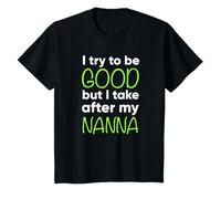 Nanna For Kids Funny I Try To Be Good But Take After My T-Shirt