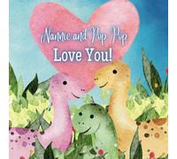 Nannie and Pop-Pop Love You!: A Rhyming Story of Generational love! Nannie and Pop-Pop love Me! I love Nannie and Pop-Pop!